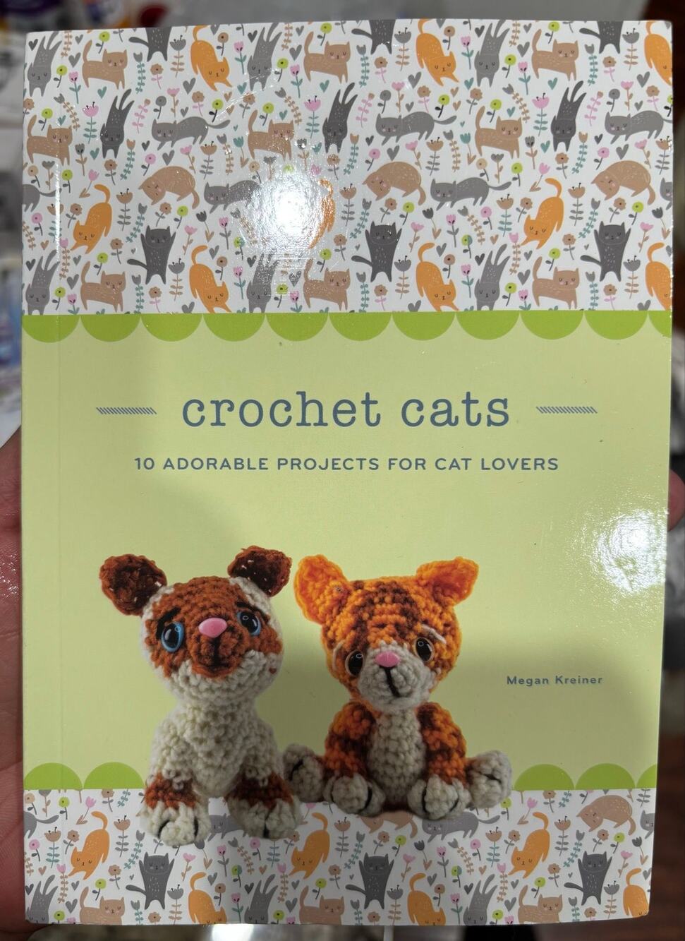 Crochet Cats : 10 Adorable Projects for Cat Lovers by Megan Kreiner